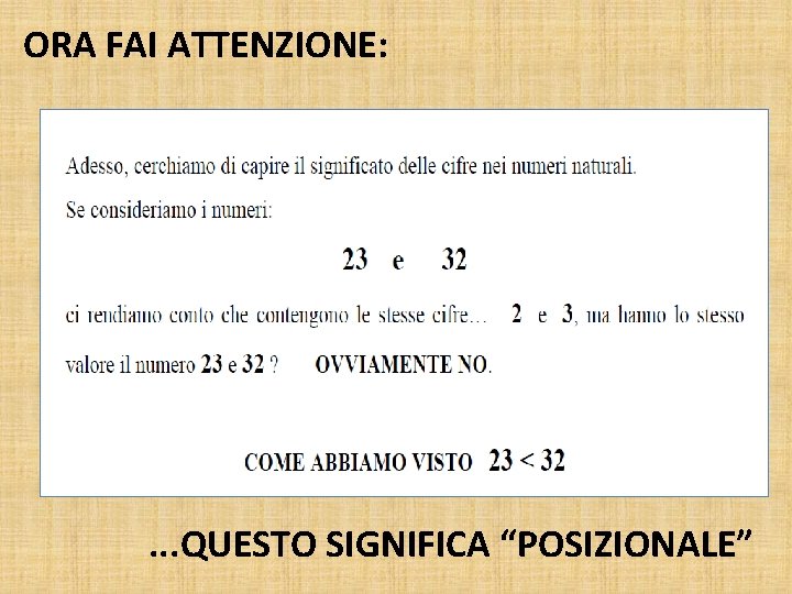 ORA FAI ATTENZIONE: . . . QUESTO SIGNIFICA “POSIZIONALE” 