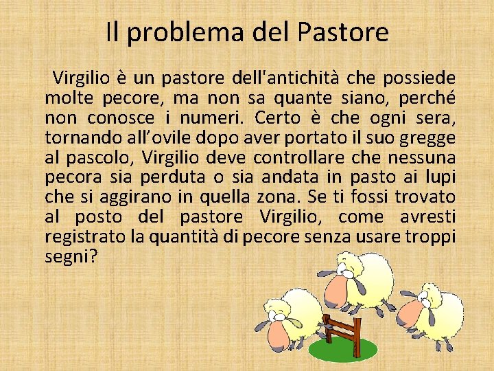 Il problema del Pastore Virgilio è un pastore dell'antichità che possiede molte pecore, ma