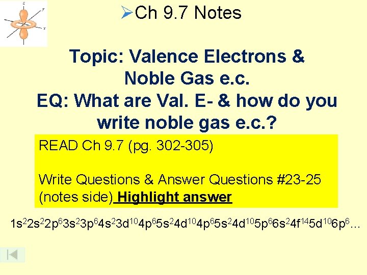 ØCh 9. 7 Notes Topic: Valence Electrons & Noble Gas e. c. EQ: What ØCh 9. 7 Notes Topic: Valence Electrons & Noble Gas e. c. EQ: What
