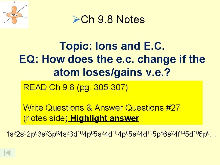 ØCh 9. 8 Notes Topic: Ions and E. C. EQ: How does the e. ØCh 9. 8 Notes Topic: Ions and E. C. EQ: How does the e.