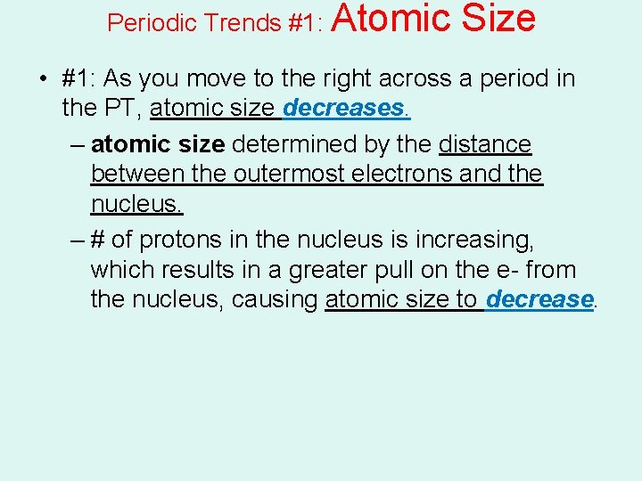 Periodic Trends #1: Atomic Size • #1: As you move to the right across Periodic Trends #1: Atomic Size • #1: As you move to the right across