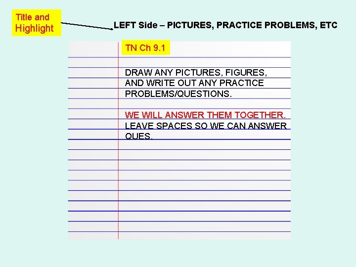 Title and Highlight LEFT Side – PICTURES, PRACTICE PROBLEMS, ETC TN Ch 9. 1 Title and Highlight LEFT Side – PICTURES, PRACTICE PROBLEMS, ETC TN Ch 9. 1