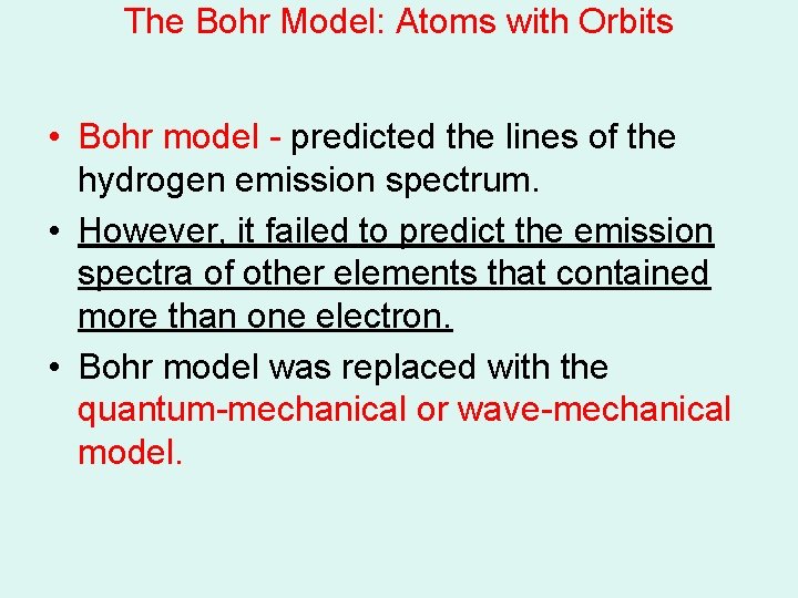 The Bohr Model: Atoms with Orbits • Bohr model - predicted the lines of The Bohr Model: Atoms with Orbits • Bohr model - predicted the lines of