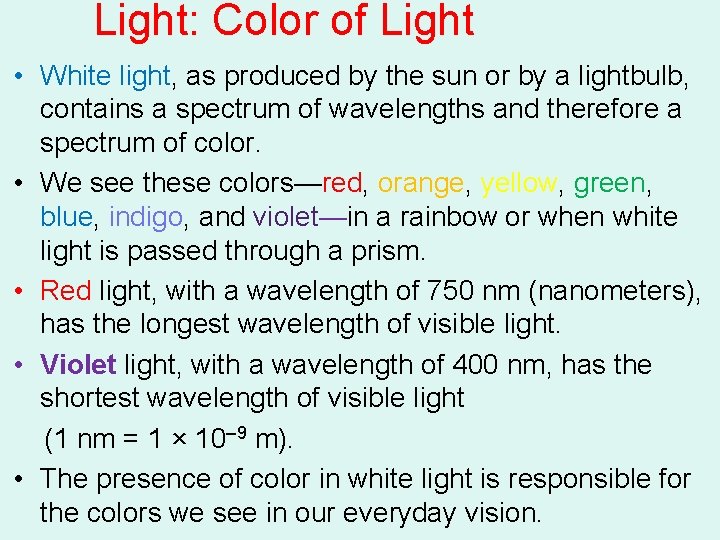 Light: Color of Light • White light, as produced by the sun or by Light: Color of Light • White light, as produced by the sun or by