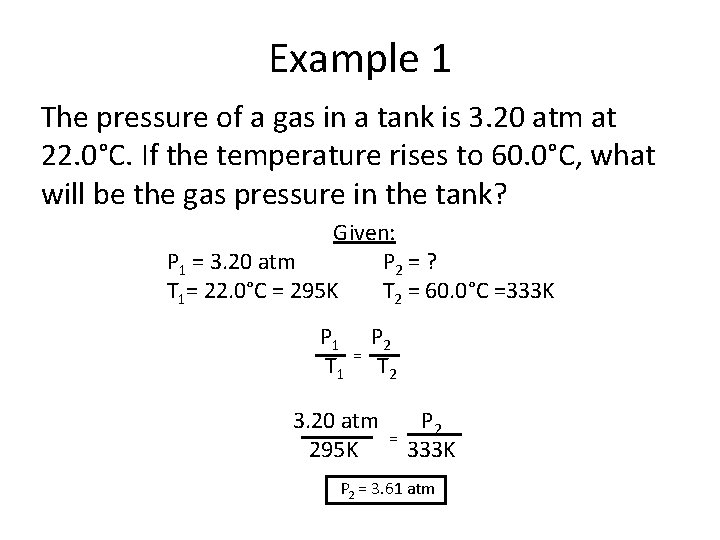 Example 1 The pressure of a gas in a tank is 3. 20 atm
