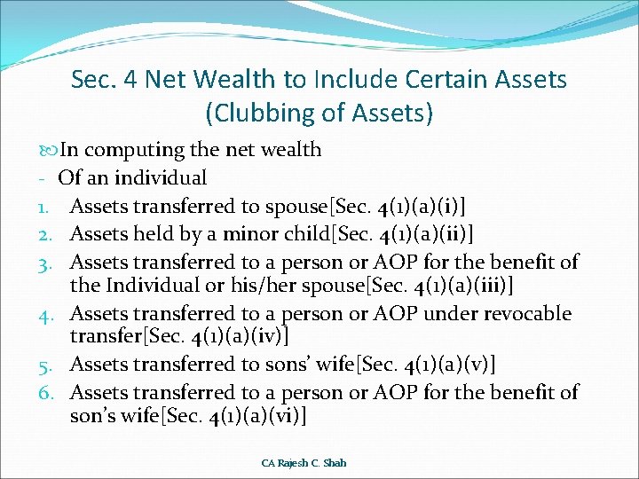 Sec. 4 Net Wealth to Include Certain Assets (Clubbing of Assets) In computing the