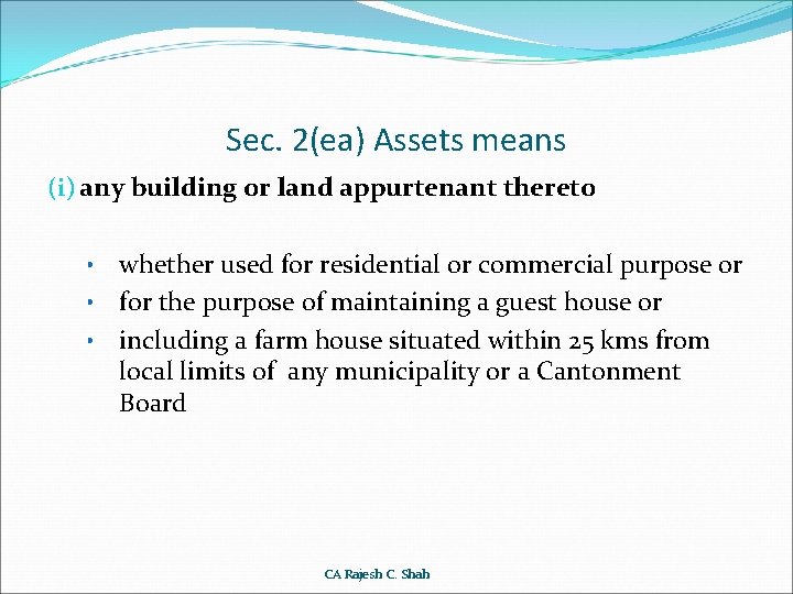 Sec. 2(ea) Assets means (i) any building or land appurtenant thereto whether used for