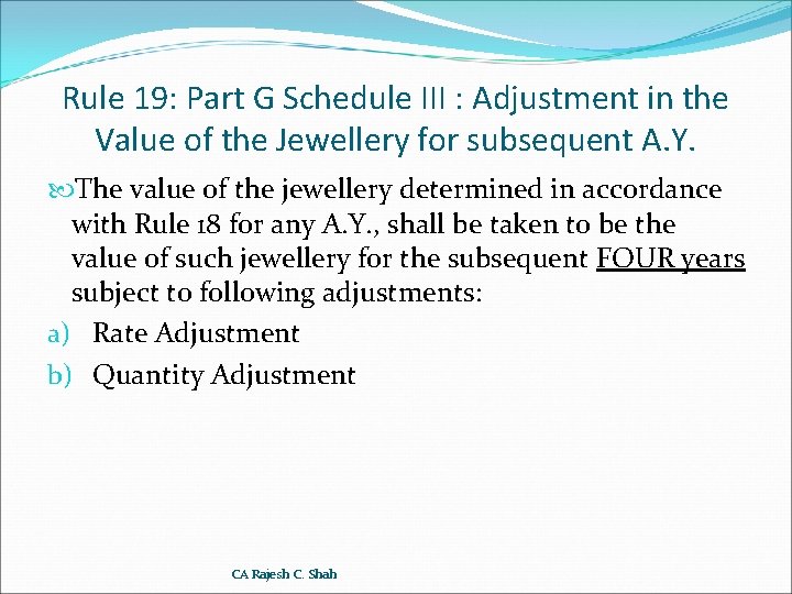 Rule 19: Part G Schedule III : Adjustment in the Value of the Jewellery