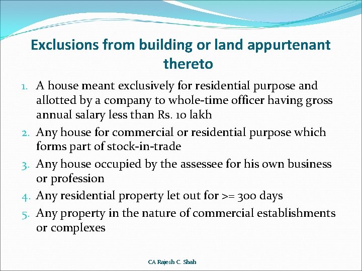 Exclusions from building or land appurtenant thereto 1. A house meant exclusively for residential