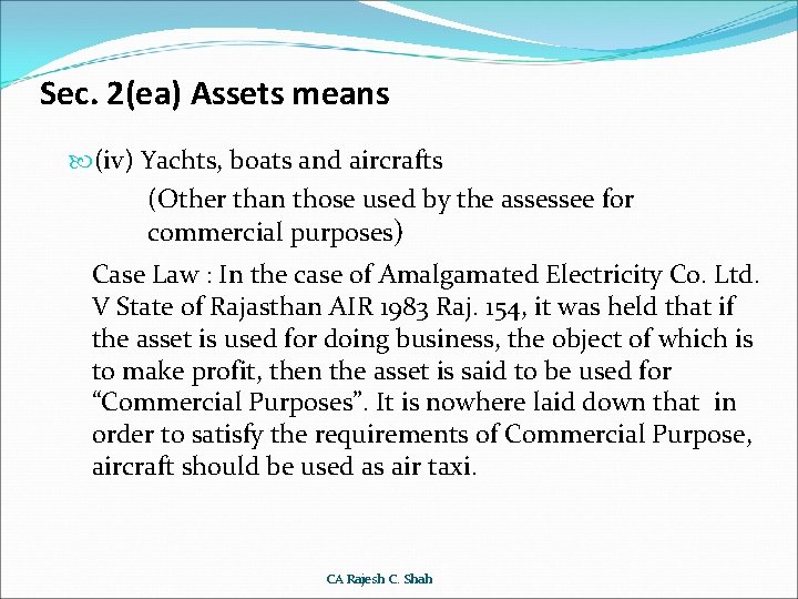 Sec. 2(ea) Assets means (iv) Yachts, boats and aircrafts (Other than those used by
