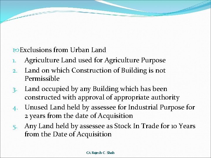  Exclusions from Urban Land 1. Agriculture Land used for Agriculture Purpose 2. Land