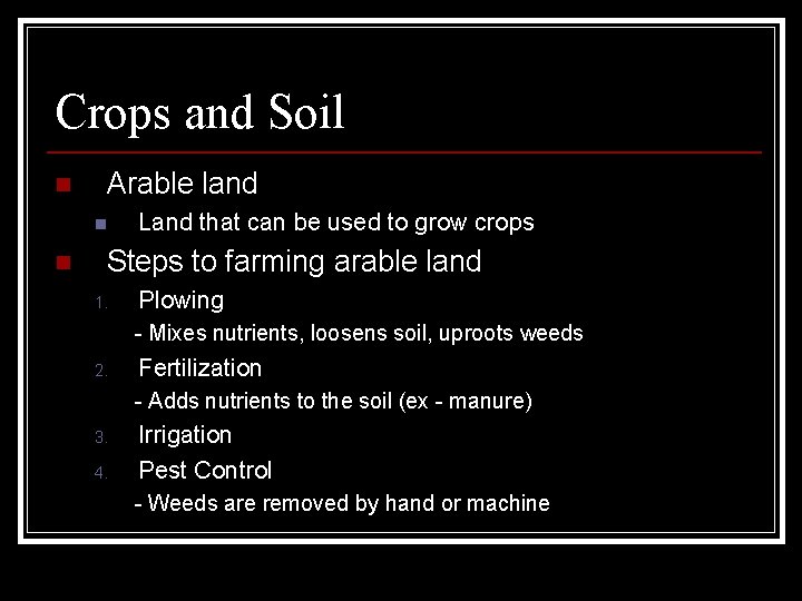 Crops and Soil n Arable land n n Land that can be used to