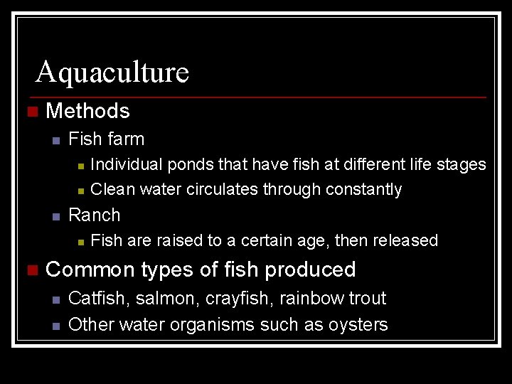 Aquaculture n Methods n Fish farm n n n Ranch n n Individual ponds