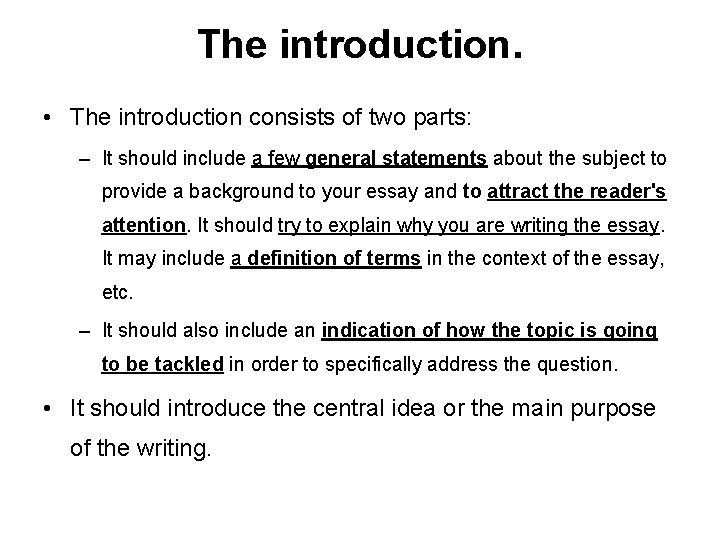 The introduction. • The introduction consists of two parts: – It should include a