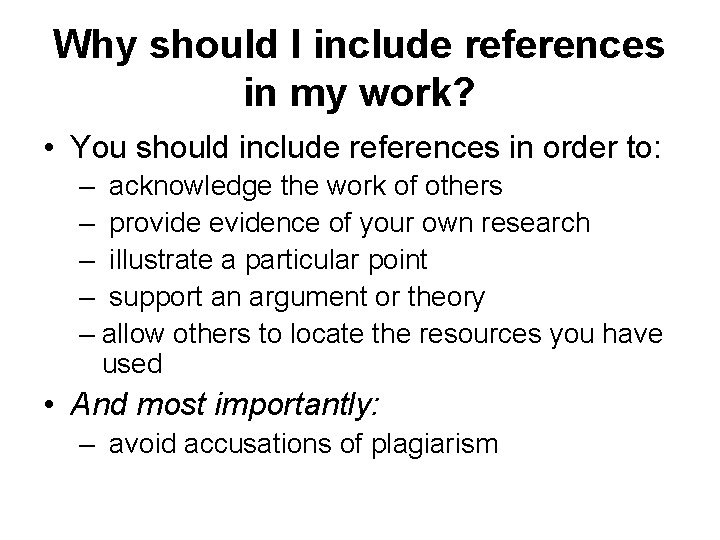 Why should I include references in my work? • You should include references in