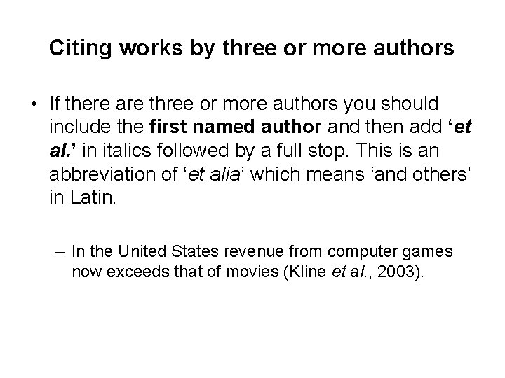 Citing works by three or more authors • If there are three or more