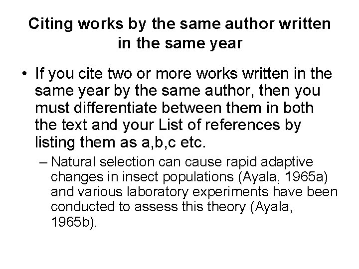 Citing works by the same author written in the same year • If you