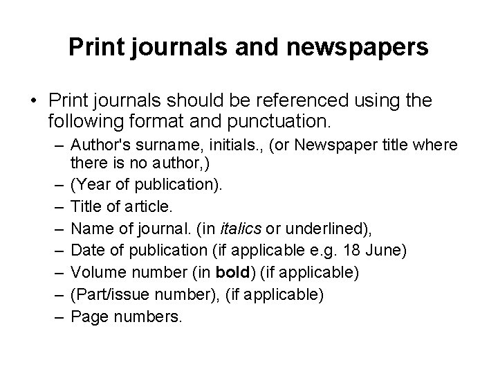 Print journals and newspapers • Print journals should be referenced using the following format