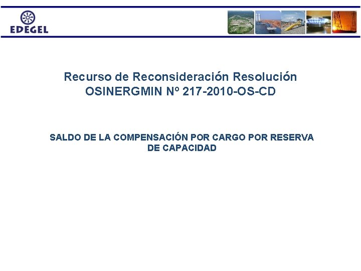 Recurso de Reconsideración Resolución OSINERGMIN Nº 217 -2010 -OS-CD SALDO DE LA COMPENSACIÓN POR