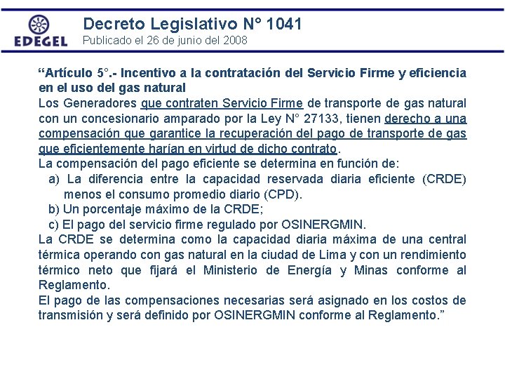 Decreto Legislativo N° 1041 Publicado el 26 de junio del 2008 “Artículo 5°. -