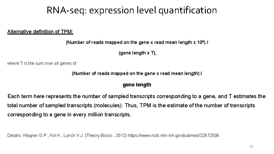 RNA-seq: expression level quantification Alternative definition of TPM: (Number of reads mapped on the