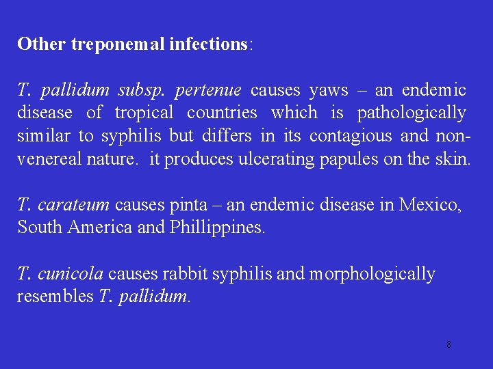 Other treponemal infections: T. pallidum subsp. pertenue causes yaws – an endemic disease of