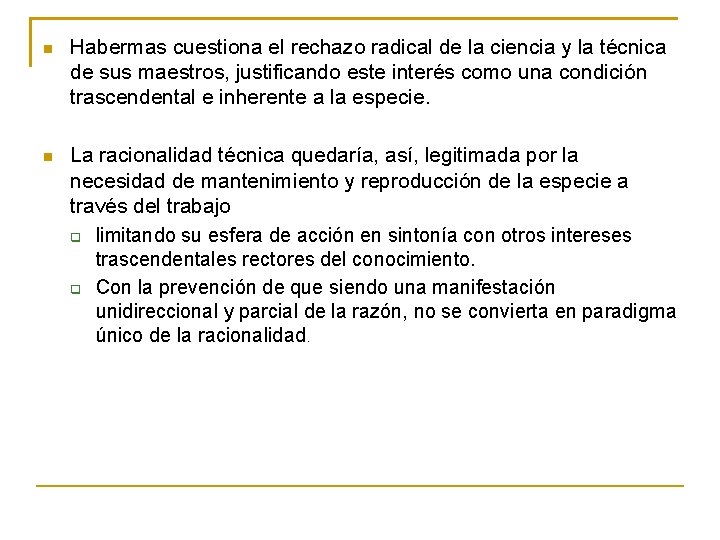  Habermas cuestiona el rechazo radical de la ciencia y la técnica de sus