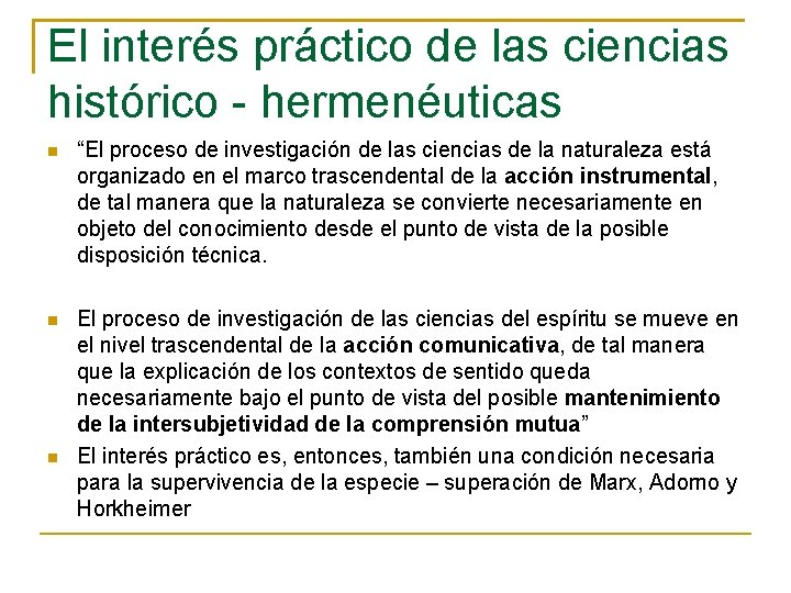 El interés práctico de las ciencias histórico - hermenéuticas “El proceso de investigación de