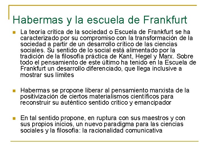 Habermas y la escuela de Frankfurt La teoría crítica de la sociedad o Escuela