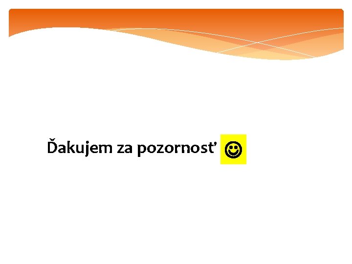 Ďakujem za pozornosť 