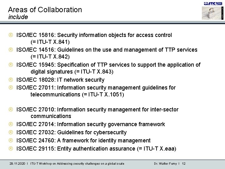 Areas of Collaboration include ISO/IEC 15816: Security information objects for access control (= ITU-T