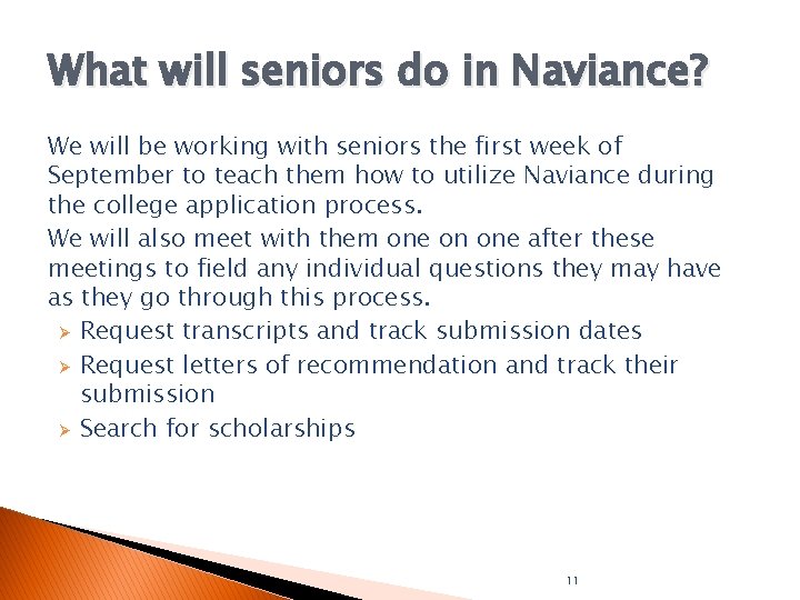 What will seniors do in Naviance? We will be working with seniors the first