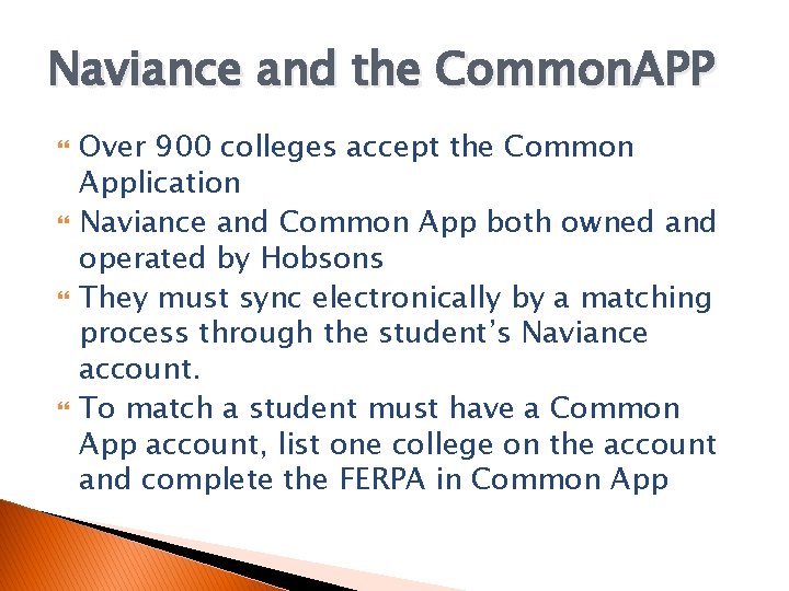 Naviance and the Common. APP Over 900 colleges accept the Common Application Naviance and