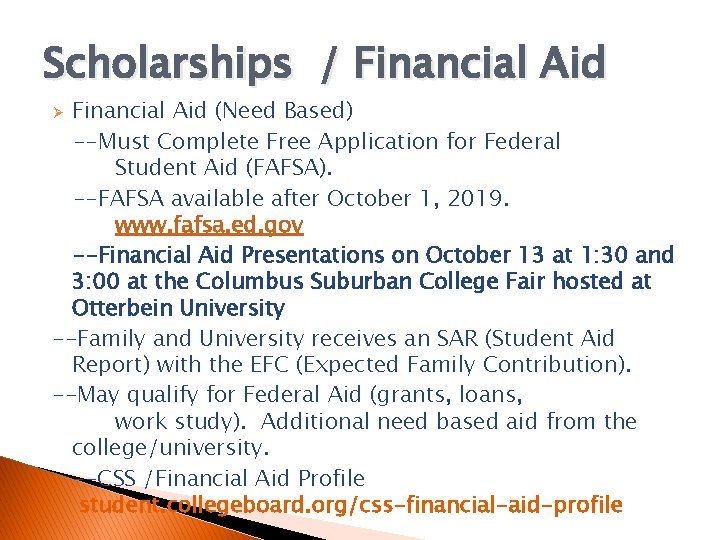 Scholarships / Financial Aid (Need Based) --Must Complete Free Application for Federal Student Aid