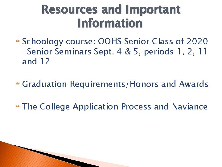 Resources and Important Information Schoology course: OOHS Senior Class of 2020 -Senior Seminars Sept.