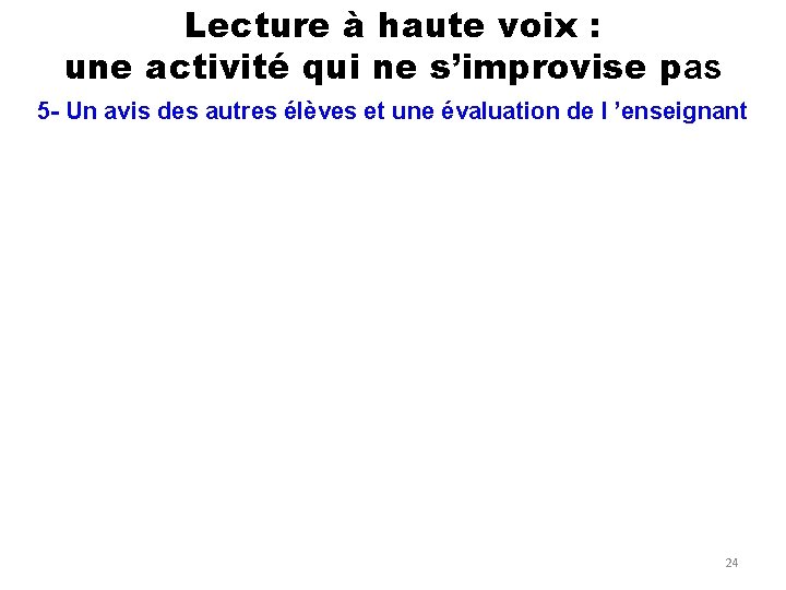 Lecture à haute voix : une activité qui ne s’improvise pas 5 - Un