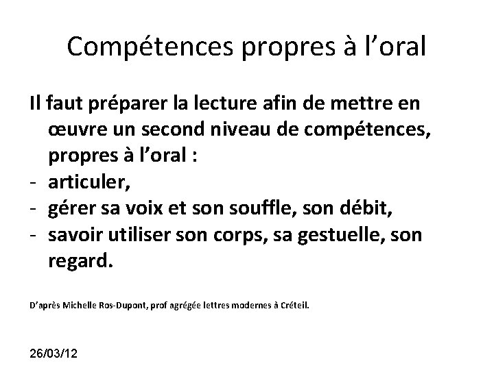 Compétences propres à l’oral Il faut préparer la lecture afin de mettre en œuvre