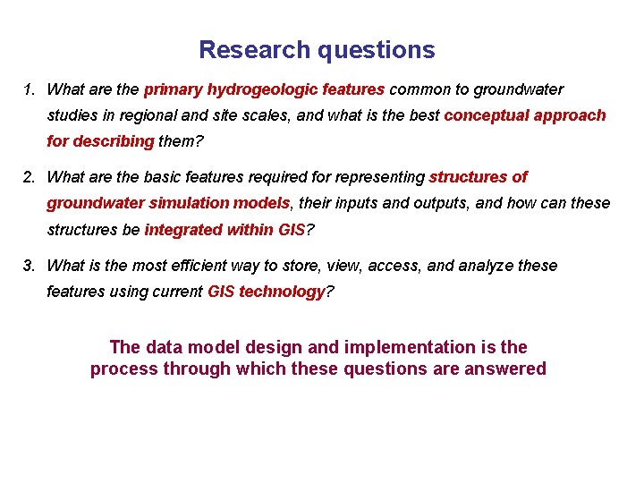 Research questions 1. What are the primary hydrogeologic features common to groundwater studies in