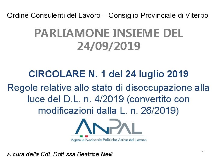 Ordine Consulenti del Lavoro – Consiglio Provinciale di Viterbo PARLIAMONE INSIEME DEL 24/09/2019 CIRCOLARE