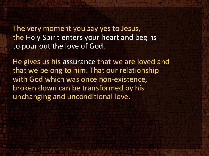 The very moment you say yes to Jesus, the Holy Spirit enters your heart The very moment you say yes to Jesus, the Holy Spirit enters your heart