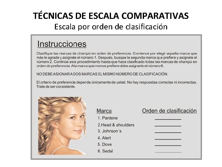 TÉCNICAS DE ESCALA COMPARATIVAS Escala por orden de clasificación TÉCNICAS DE ESCALA COMPARATIVAS Escala por orden de clasificación