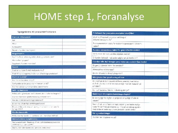 HOME step 1, Foranalyse 