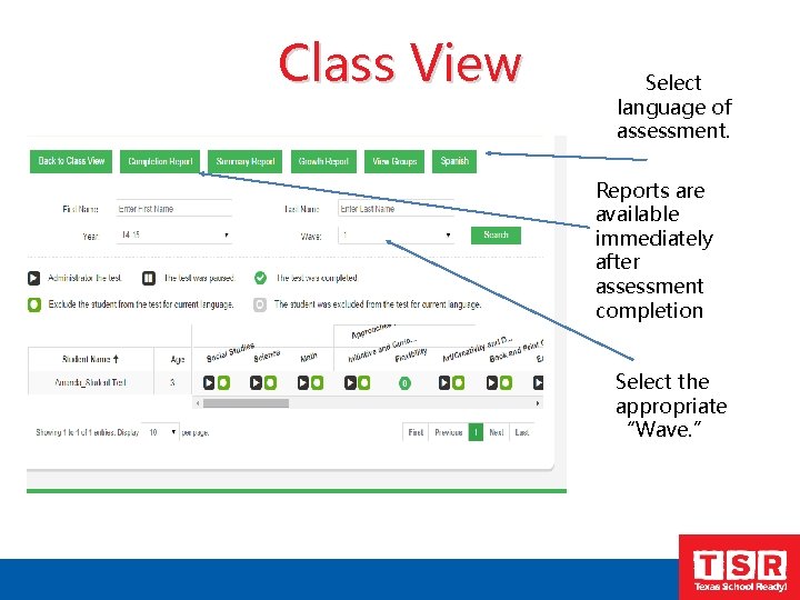 Class View Select language of assessment. Reports are available immediately after assessment completion Select