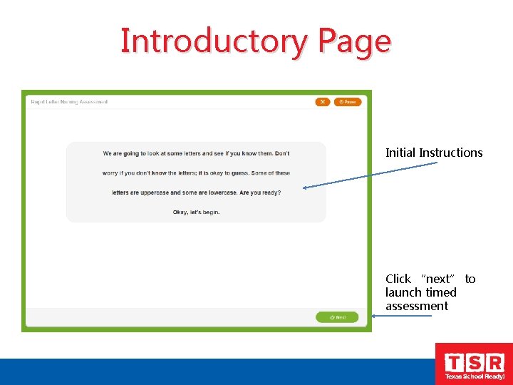 Introductory Page Initial Instructions Click “next” to launch timed assessment 