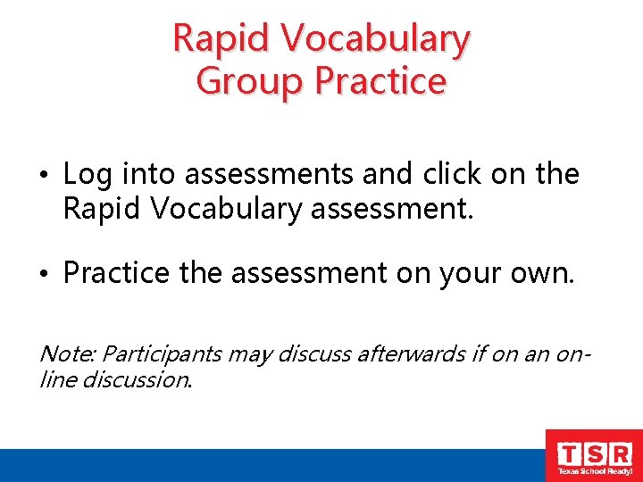 Rapid Vocabulary Group Practice • Log into assessments and click on the Rapid Vocabulary