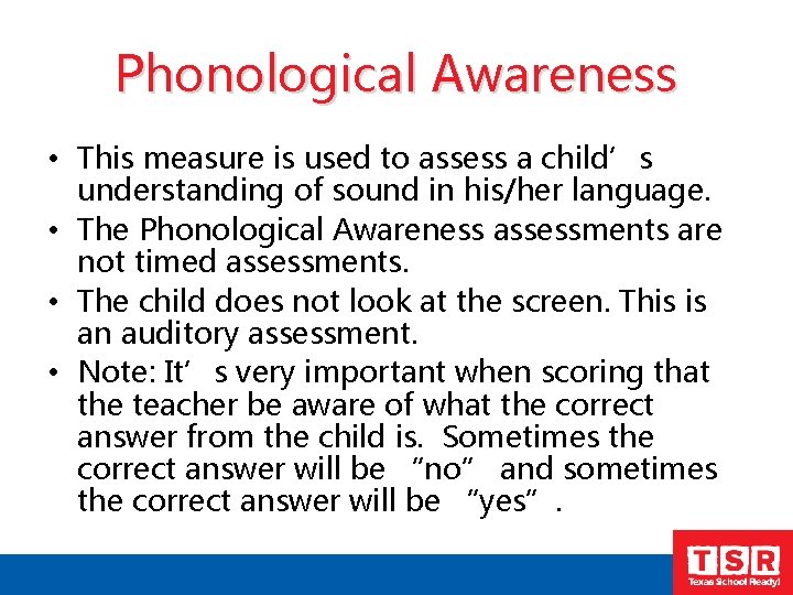 Phonological Awareness • This measure is used to assess a child’s understanding of sound