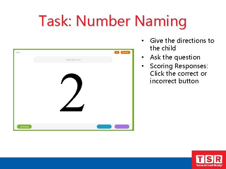 Task: Number Naming • Give the directions to the child • Ask the question