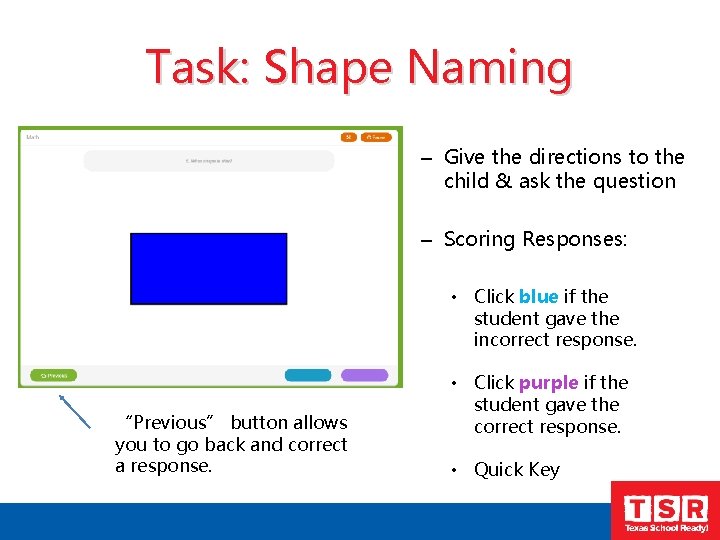 Task: Shape Naming – Give the directions to the child & ask the question