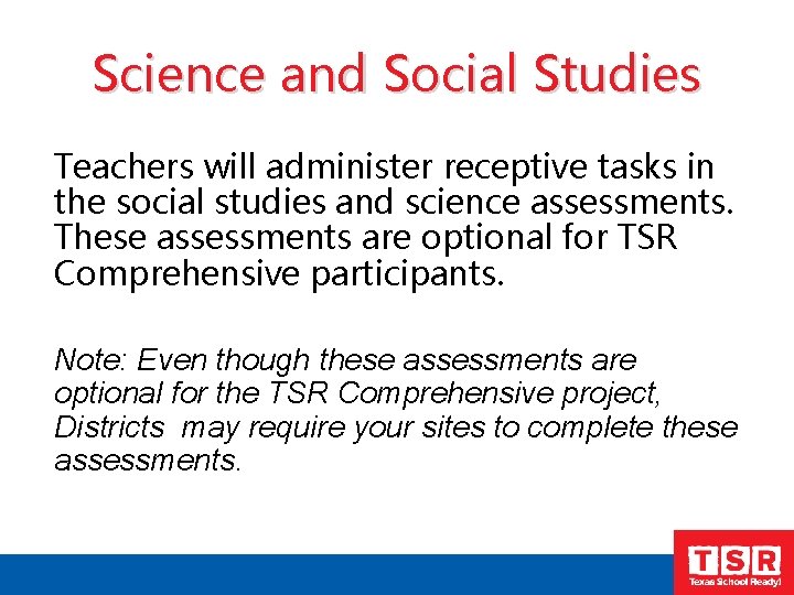 Science and Social Studies Teachers will administer receptive tasks in the social studies and