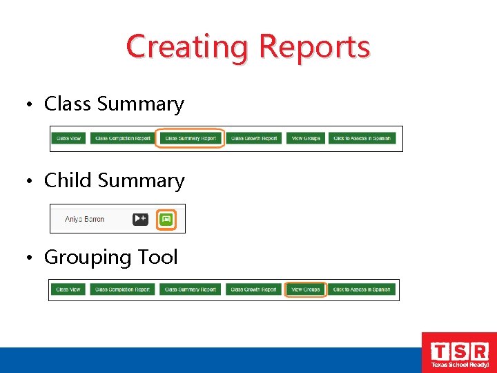 Creating Reports • Class Summary • Child Summary • Grouping Tool 